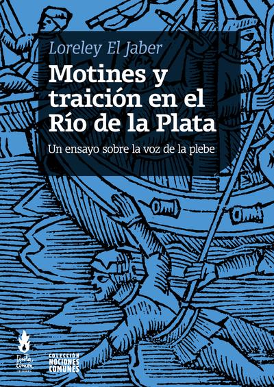 MOTINES Y TRAICIÓN EN EL RÍO DE LA PLATA